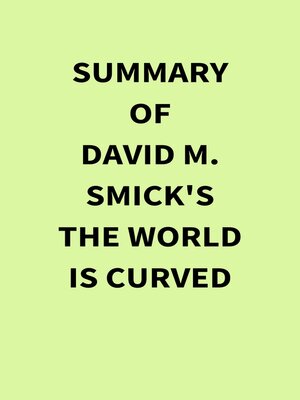 cover image of Summary of David M. Smick's the World Is Curved